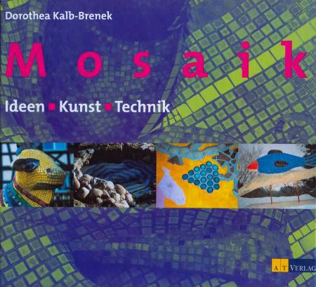 Book - Mosaik "Mosaic: ideas - art - technology" in german, Dorothea Kalberer-Brenek